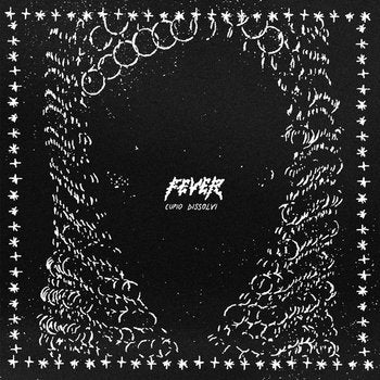 Fever – Cupio Dissolvi