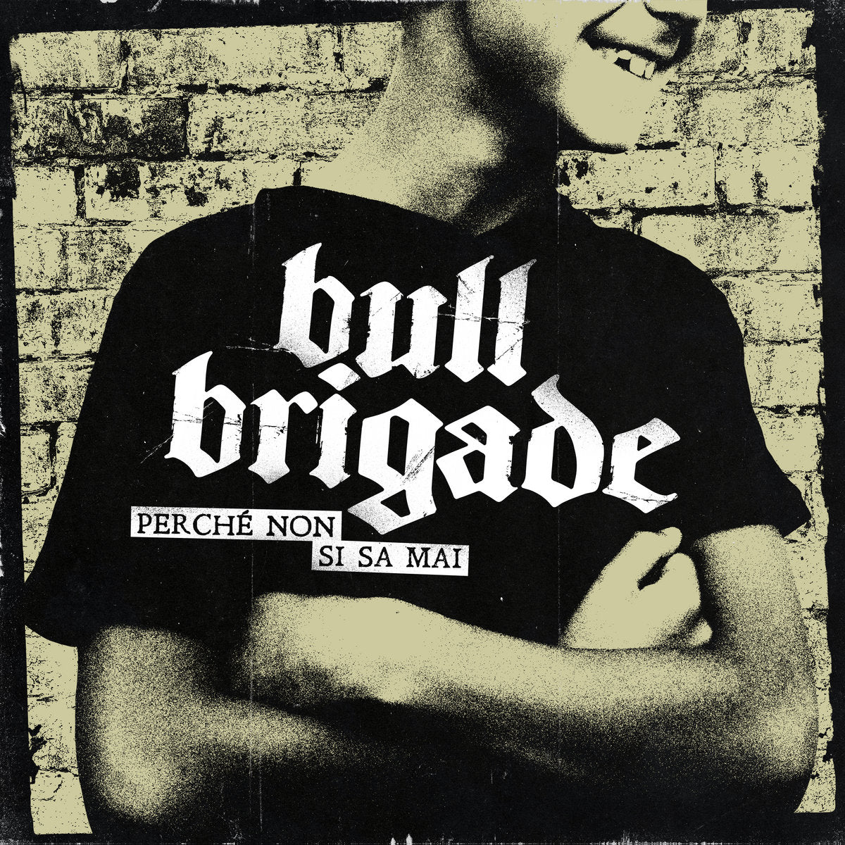 Bull Brigade - Perchè Non Si Sa Mai