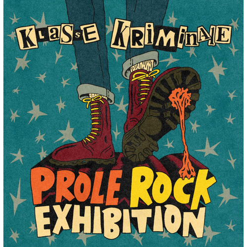 Klasse Kriminale - Prole Rock Exhibition