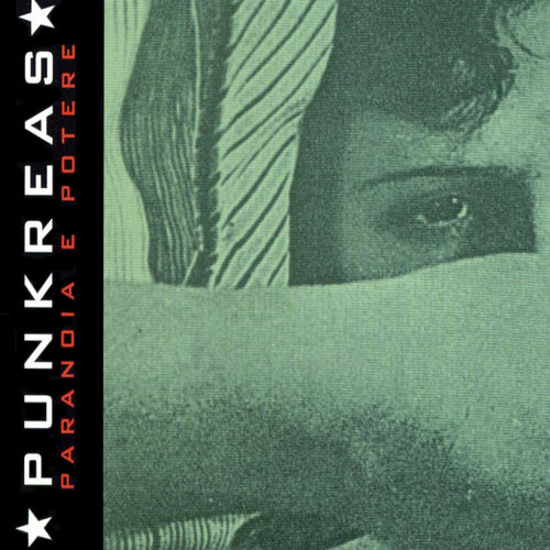 Punkreas – Paranoia e Potere