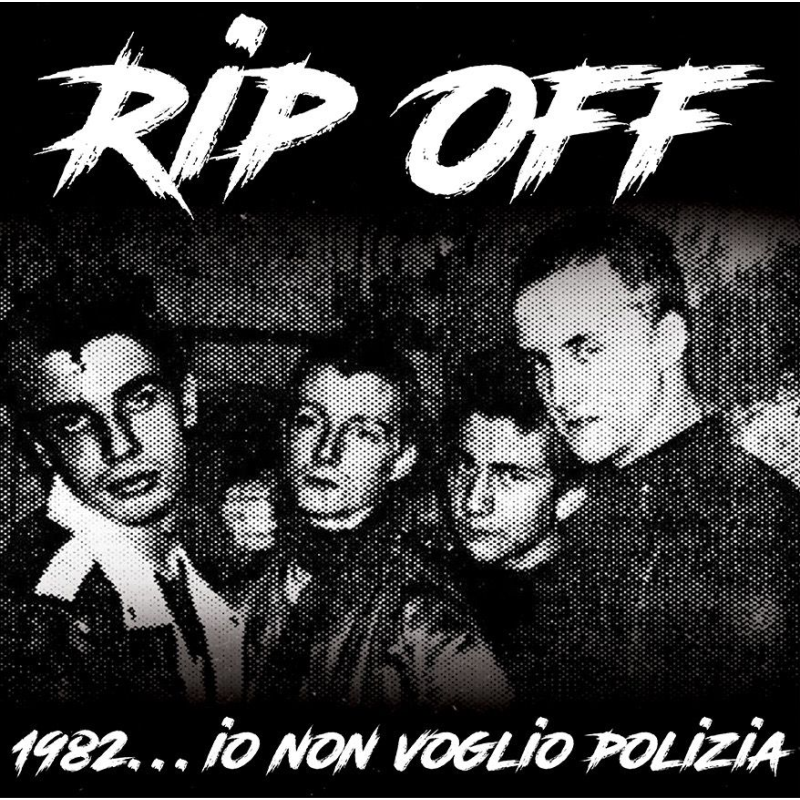 Rip Off – 1982... Io Non Voglio Polizia